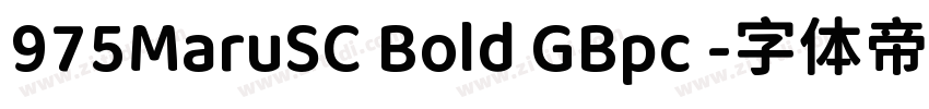 975MaruSC Bold GBpc 字体转换